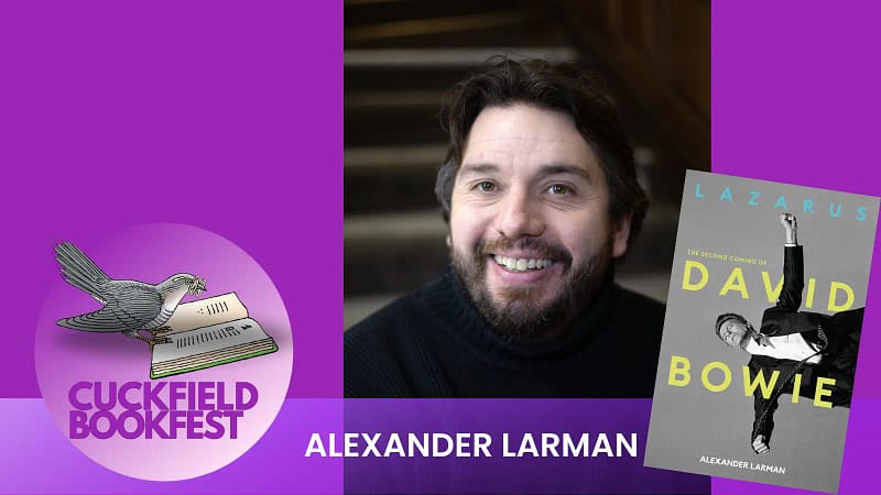 Alexander Larman author David Bowie autobiography cuckfield book festival 2026